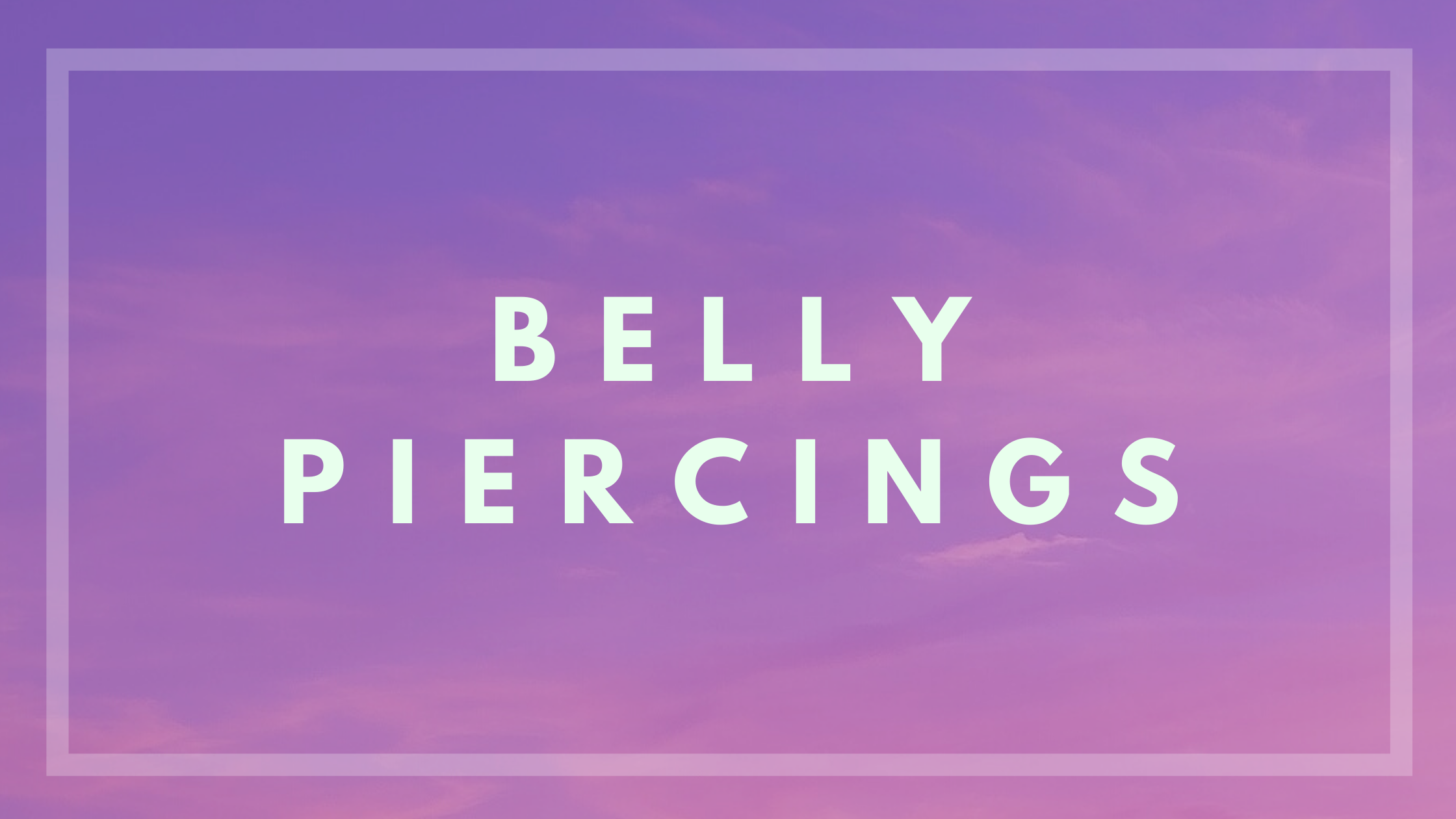 All About Belly Piercings Pierced Universe